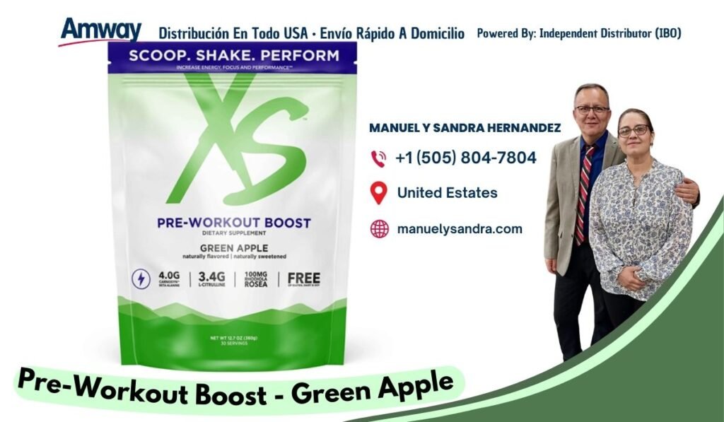 Amway Distribucion En Todo USA · Envio Rapido A Domicilio Powered By: Independent Distributor （IBO ) SCOOP.SHAKE. PERFORM N EASE ENL RGY F OCUS AND PL E F O R MANC E MANUEL Y SANDRA HERNANDEZ +1 （505) 804-7804 United Estates PRE- WORKOUT BOOST manuelysandra.com DIETARY SUPPLEMENT GREEN APPLE naturally fiavored naturally sweetened 4.0G 3.4G ROSEA FREE 30 SERVINGS Pre- Workout Boost - Green Apple