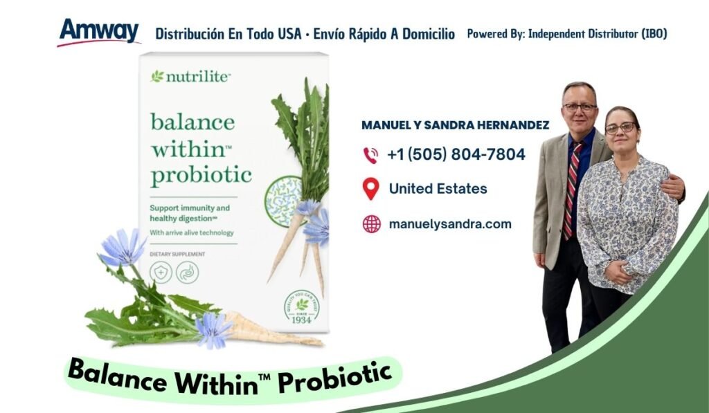 Amway Distribucion En Todo USA · Envio Rapido A Domi cilio Powered By: Independent Distributor (IBO ) nutrilite balance MANUEL Y SANDRA HERNANDEZ within" +1 （505) 804-7804 probiotic United Estates Support immunity and healthy digestion manuelysandra.com With arrive alive technology DIETARY SUPPLEMENT 1934 Balance Within Probiotic TN