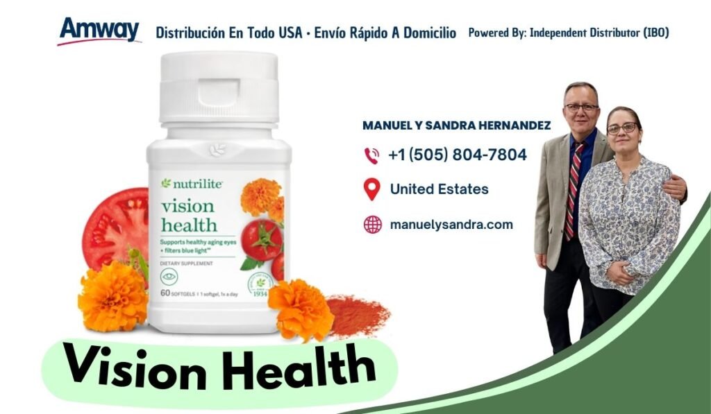Amway Distri bucion En Tod o U SA · Envio Rapido A Domicilio Powered By: I ndependent Distributor （I BO） MANUEL Y SANDRA HERNANDEZ +1 (505) 804-7804 nutrilite United Estates vision health manuelysandra.com Supports healthy aging eyes fiters blue light SUPPLEMEN 60 sOF TGELS 1 1 1934 HL. Ta. d Vision Health