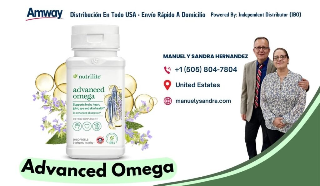 Amway Distribucion En Todo USA · Envio Rapido A Domicilio Powered By: Independent Distributor （IBO) MANUEL Y SANDRA HERNANDEZ +1 （505) 804-7804 nutrilite United Estates advanced omega manuelysandra.com Supports brain, heart oint, eye and skin health X enha nce d ab sorp tion LEMEN 60 SOFTGELS 2 softgels, Ix a d a 1934 Advanced Omega