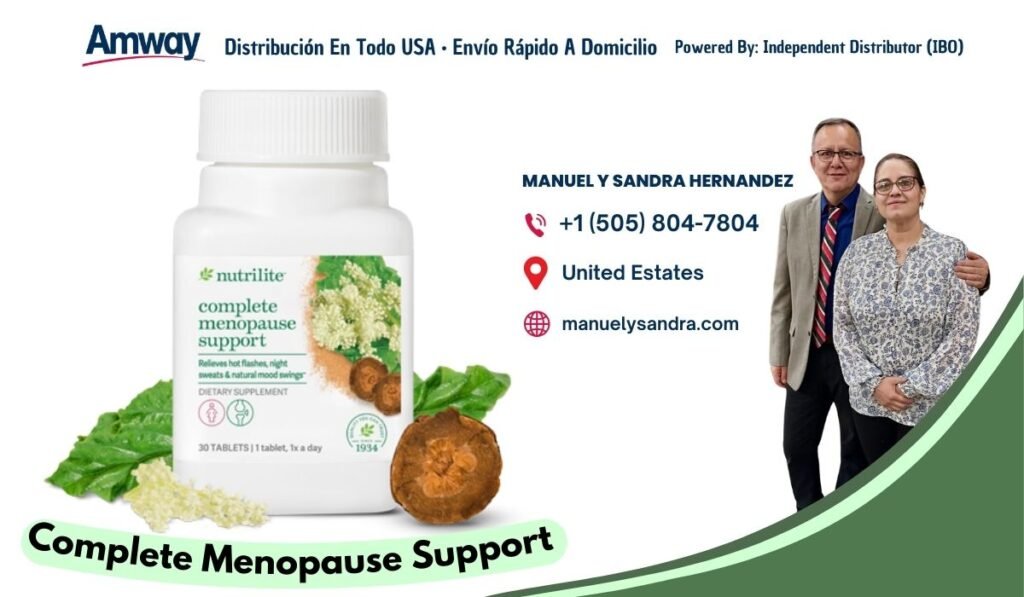 Amway Distribucion En Todo USA · Envio Rapido A Domicilio Powered By: Independent Distributor （IBO ) MANUEL Y SANDRA HERNANDEZ +1 (505) 804-7804 United Estates nutrilite complete manuelysandra.com menopause support Reteves hot fiashes nigh veats & natural DIE TARY SUPPLEMENT 1934 30 TABLETS I 1 tablet, 1x a day Complete Menopause Support