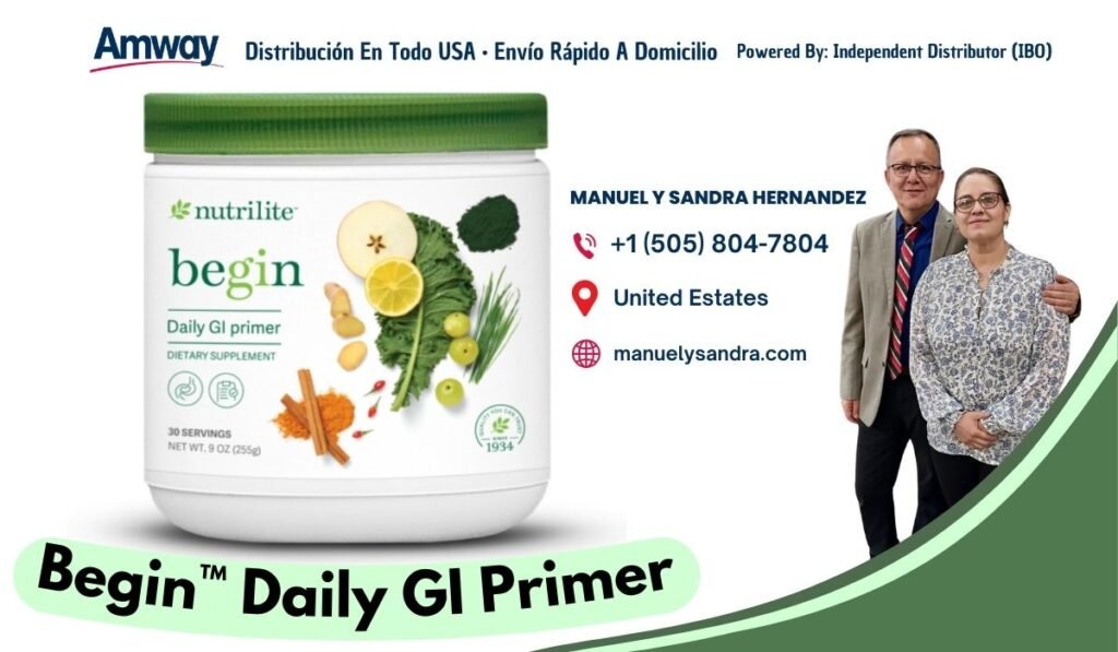 Amway Distri bucion En Tod o U SA · Envio Rapido A Domicilio Powered By: I ndependent Distributor （I BO） MANUEL Y SANDRA HERNANDEZ K nutrilite +1 （505) 804-7804 begin United Estates Daily Gl primer manuelysandra.com DIETARY SUPPLEMENT 30 SERVINGS NET WT. 9 OZ (255g) 02 Begin Daily Gl Primer