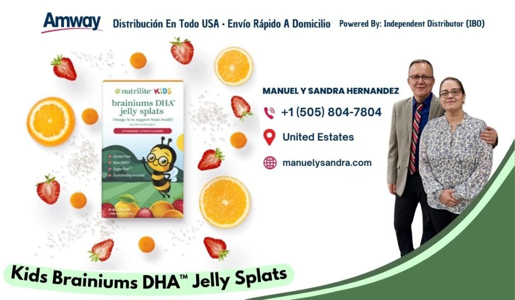Amway Distri bu cion En Todo U SA · Envio Rapido A Domi cilio Powered By: Independent Distributor (f BO ) nutrilite K D S MANUEL Y SANDRA HERNANDEZ brainiums DHA +1 （505) 804-7804 jelly splats Omega -3s to support brain hralth United Estates Non-GMO manuelysandra.com Kids Brainiums DHA* Jelly Splats