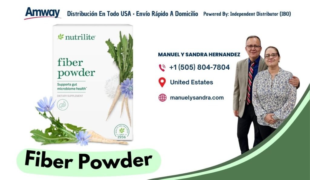 Amway Distribucion En Todo USA · Envio Rapido A Domicilio Powered By: Independent Distributor （IBO） nutrilite MANUEL Y SANDRA HERNANDEZ fiber +1 （505) 804-7804 powder United Estates Supports gut microbiome health DIETARY SUPPLEMENT manuelysandra.com 1934 Fiber Powder