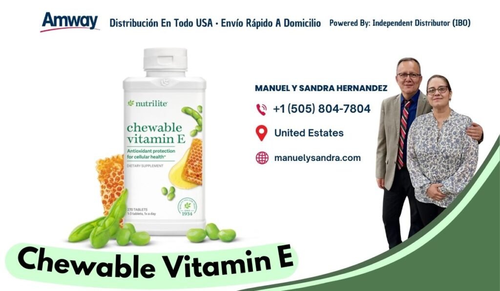 Amway Distribucion En Todo USA · Envio Rapido A Domicilio Powered By: Independent Distributor （IBO ) MANUEL Y SANDRA HERNANDEZ nutrilite +1 （505) 804-7804 chewable United Estates vitamin E Antioxidant protection for cellular health- manuelysandra.com DIETARY SUPPLEMENT O TAFRLETS 1934 3 tablets tx a day Chewable Vitamin E