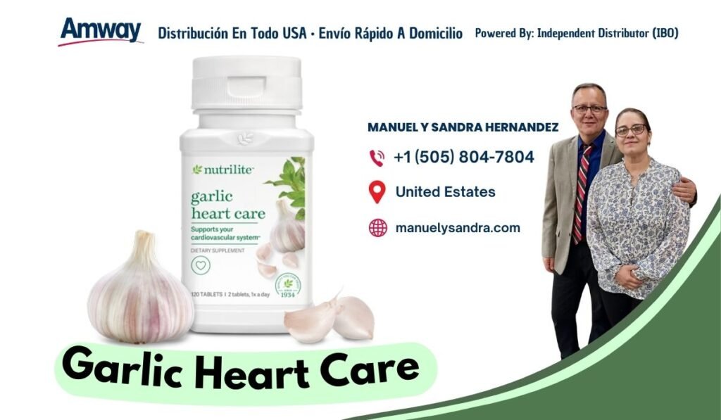 Amway Distribucion En Todo USA · Envio Rapido A Domicilio Powered By: Independent Distributor (IBO) MANUEL Y SANDRA HERNANDEZ +1 （505) 804-7804 nutrilite United Estates garlic heart care manuelysandra.com supports your cardiovascular system RY SUPPLEMENT Garlic Heart Care