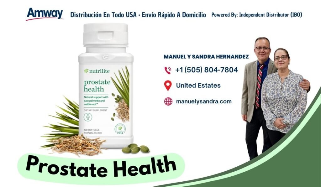 Amway Distri bucion En Tod o U SA · Envio Rapido A Domicilio Powered By: I ndependent Distributor （I BO） MANUEL Y SANDRA HERNANDEZ +1 （505) 804-7804 nutrilite prostate United Estates health Natural support with aw palmetto and manuelysandra.com ettle root" ARY SU PPLEMEN 00 SOFTGELS 1934 soft gel, 3x a day Prostate Hea lth