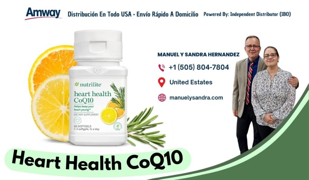 Amway Distri bucion En Tod o U SA · Envio Rapido A Domicilio Powered By: I ndependent Distributor （I BO） MANUEL Y SANDRA HERNANDEZ +1 (505) 804-7804 United Estates nutrilite heart health manuelysandra.com CoO10 Helps keep your heart young" DIETARY SUPPLEMENT 60 SOFTGELS 1-3 sof t gels, lx a d ay Heart Health CoQ10