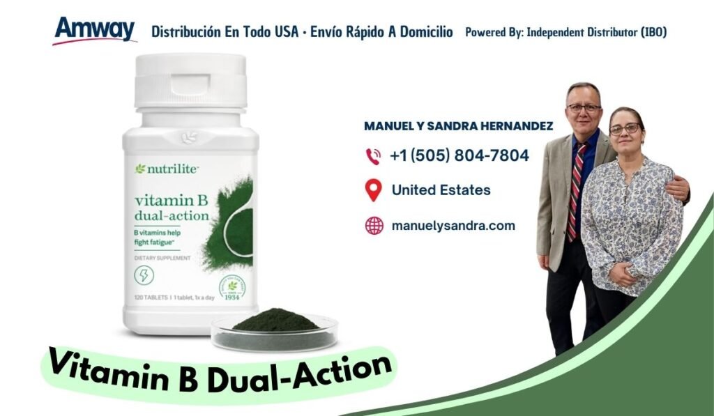 Amway Distribucion En Todo U SA · Envio Rapido A Domicilio Powered By: Independent Distributor （IBO） MANUEL Y SANDRA HERNANDEZ +1 (505) 804-7804 nutrilite United Estates vitamin B dual-action manuelysandra.com B vitamins help ight fatigue ETARY SUPPLEMENT 1934 120 TA BLETS 1 1 tablet, 1x a day Vitamin B Dual-Action