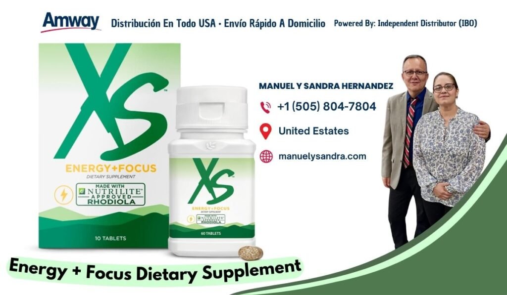 Amway Distri bucion En Tod o U SA · Envio Rapido A Domicilio Powered By: I ndependent Distributor （I BO） MANUEL Y SANDRA HERNANDEZ +1 （505) 804-7804 United Estates manuelysandra.com XS ENERG Y+ FOCUS DIETARY SUPPLEMENT MADE WITH NUTRILITE RHODIOLA ENERGY+FOCUS 60 TABLETS 10 TABLETS Energy + Focus Dietary Supplement