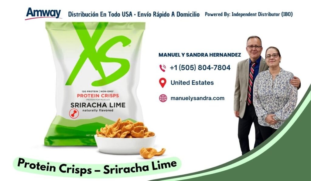Amway Distri bucion En Tod o U SA · Envio Rapido A Domicilio Powered By: I ndependent Distributor （I BO） MANUEL Y SANDRA HERNANDEZ +1 （505) 804-7804 United Estates 12G PROTEIN NON-GMO PROTEIN CRISPS manuelysandra.com PROTEIN FOR MUSCLES SRIRACHA LIME naturally flavored Protein Crisps - Sriracha Lime